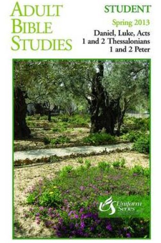 Cover of Adult Bible Studies Student Book Spring 2013 - Regular Print Edition