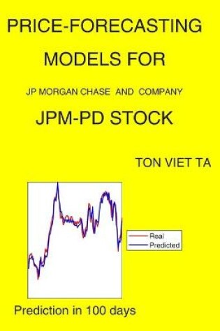 Cover of Price-Forecasting Models for JP Morgan Chase and Company JPM-PD Stock