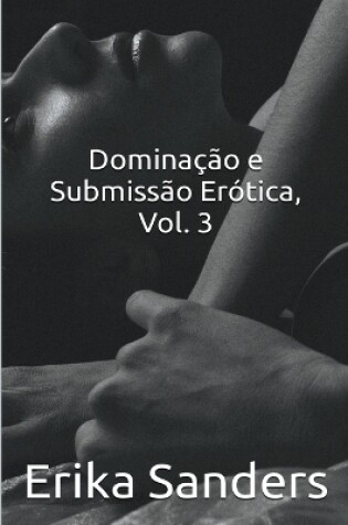 Cover of Dominação e Submissão Erótica Vol. 3
