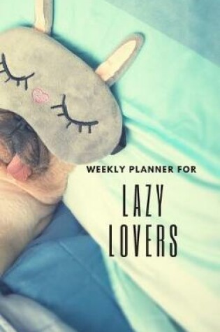 Cover of Weekly Planner for Lazy Lovers