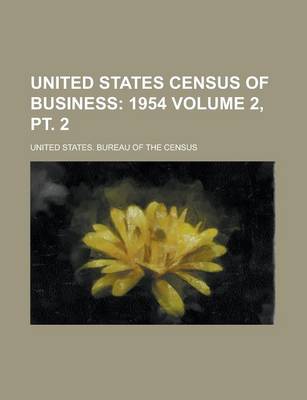 Book cover for United States Census of Business Volume 2, PT. 2