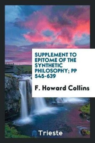 Cover of Supplement to Epitome of the Synthetic Philosophy; Pp 545-639