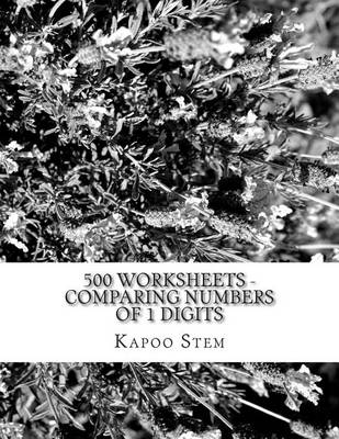 Book cover for 500 Worksheets - Comparing Numbers of 1 Digits