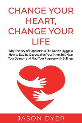 Book cover for Change Your Heart, Change Your Life