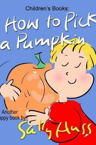 Cover of How to Pick a Pumpkin