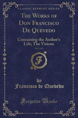 Book cover for The Works of Don Francisco de Quevedo, Vol. 1 of 3