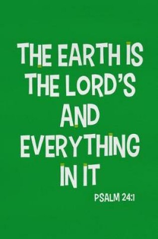 Cover of The Earth Is the Lord's and Everything in It - Psalm 24