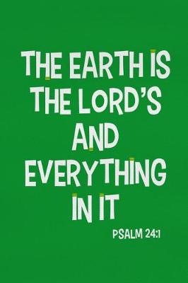 Book cover for The Earth Is the Lord's and Everything in It - Psalm 24