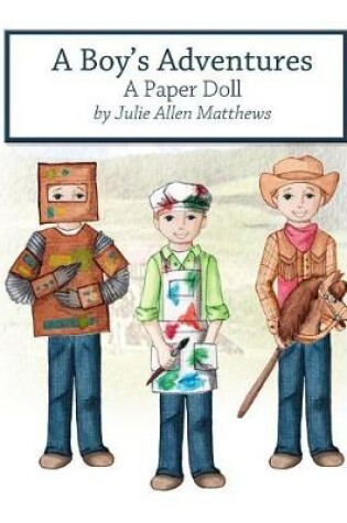 Cover of A Boy's Adventures: A Paper Doll