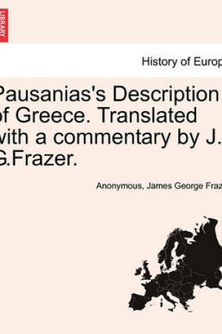 Cover of Pausanias's Description of Greece. Translated with a Commentary by J. G.Frazer. Vol. I.