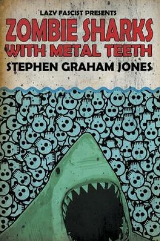 Cover of Zombie Sharks with Metal Teeth