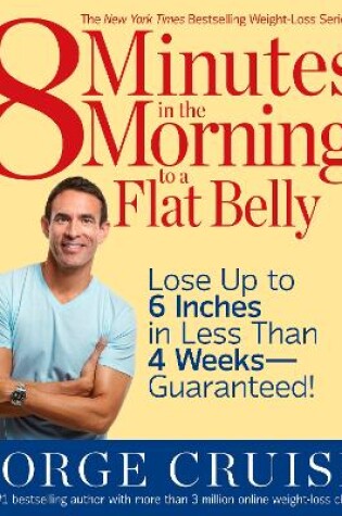 Cover of 8 Minutes In The Morning To A Flat Belly