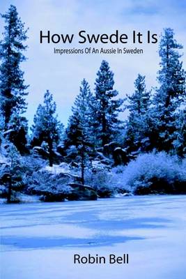 Book cover for How Swede It Is: Impressions of an Aussie in Sweden