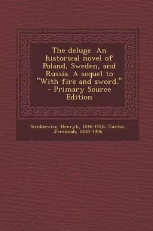 Cover of The Deluge. an Historical Novel of Poland, Sweden, and Russia. a Sequel to with Fire and Sword.