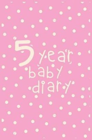 Cover of 5 Year Baby Diary