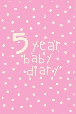Book cover for 5 Year Baby Diary