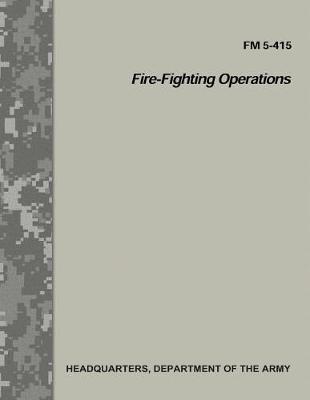 Book cover for Fire-Fighting Operations (FM 5-415)