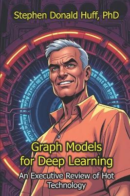 Cover of Graph Models for Deep Learning