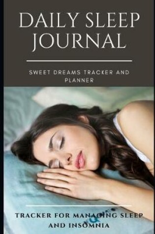 Cover of Daily Sleep Journal For Sweet Dreams