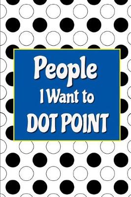Book cover for People I Want to Dot Point