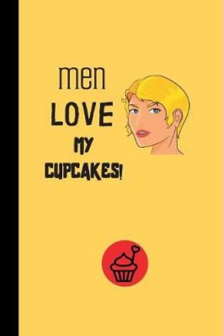 Cover of Men Love my cupcakes!