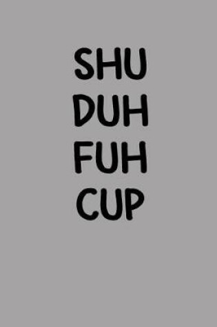 Cover of Shu Duh Fuh Cup
