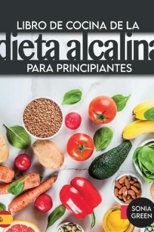 Cover of Libro de cocina de la dieta alcalina para principiantes