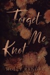 Book cover for Forget Me Knot