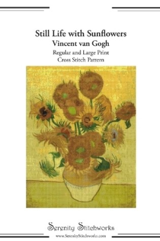 Cover of Still Life with Sunflowers Cross Stitch Pattern - Vincent van Gogh