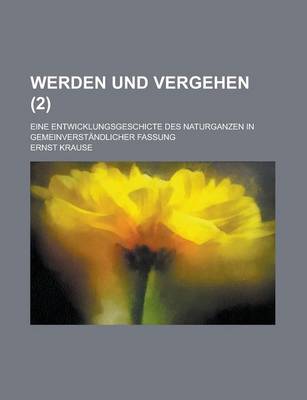 Book cover for Werden Und Vergehen; Eine Entwicklungsgeschicte Des Naturganzen in Gemeinverstandlicher Fassung (2)
