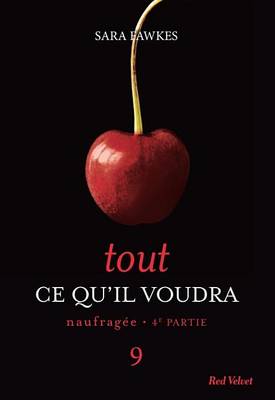 Book cover for Tout Ce Qu'il Voudra - Naufragee 4eme Partie 9