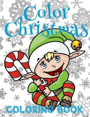 Cover of &#9996; Color Christmas Coloring Book Preschoolers &#9996; Coloring Book 8 Year Old &#9996; (Coloring Book Kids)