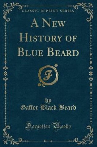 Cover of A New History of Blue Beard (Classic Reprint)