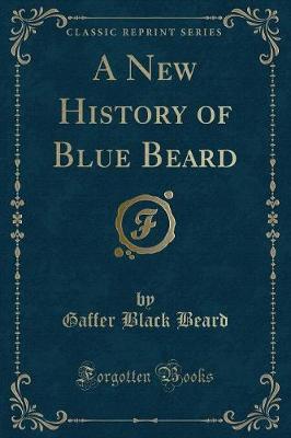 Book cover for A New History of Blue Beard (Classic Reprint)