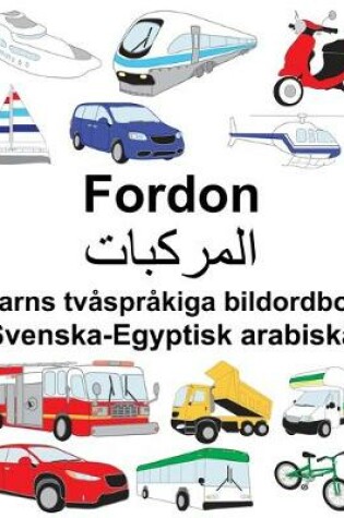 Cover of Svenska-Egyptisk arabiska Fordon Barns tvåspråkiga bildordbok