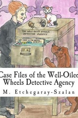 Cover of Case Files of the Well-Oiled Wheels Detective Agency