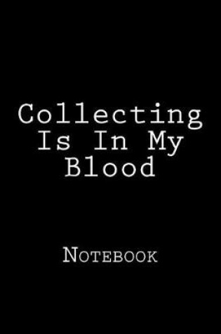 Cover of Collecting Is In My Blood