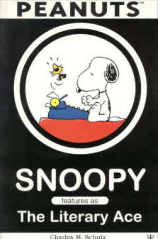 Cover of Snoopy Features as the  Literary Ace