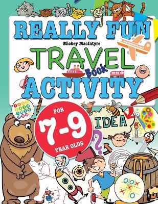 Book cover for Really Fun Travel Activity Book For 7-9 Year Olds