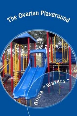 Cover of The Ovarian Playground