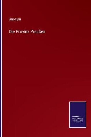 Cover of Die Provinz Preußen