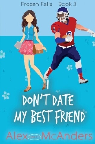 Cover of I Don't Date My Best Friend