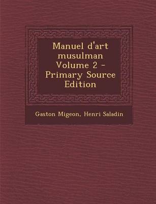 Book cover for Manuel D'Art Musulman Volume 2 - Primary Source Edition