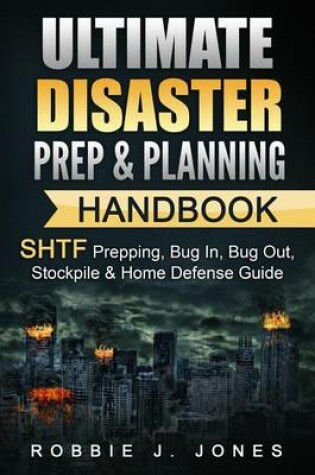 Cover of Ultimate Disaster Prep & Planning Handbook