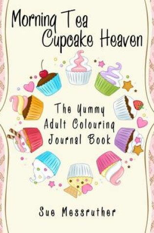 Cover of Morning Tea Cupcake Heaven