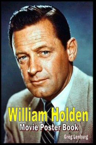 Cover of William Holden Movie Poster Book