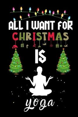 Book cover for All I Want For Christmas Is Yoga