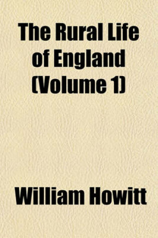 Cover of The Rural Life of England (Volume 1)