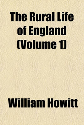 Book cover for The Rural Life of England (Volume 1)