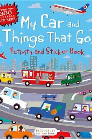Cover of My Car and Things That Go Activity and Sticker Book